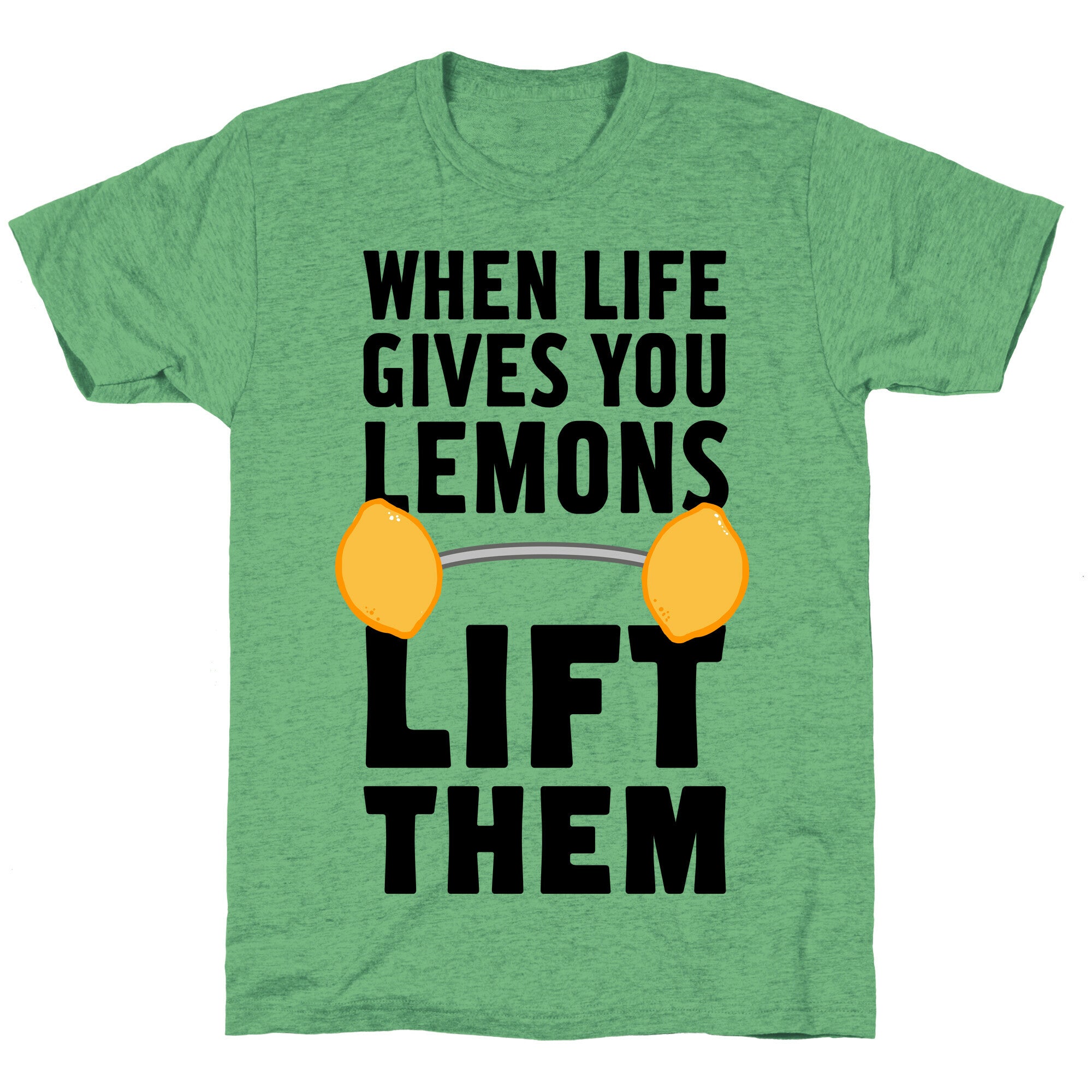 When Life Gives You Lemons, Lift Them! Unisex Triblend Tee